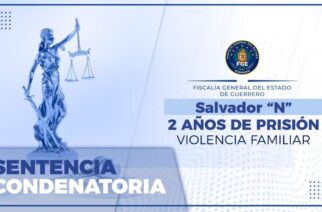 FGE Guerrero logra sentencia de prisión por violencia familiar en Tlapa de Comonfort